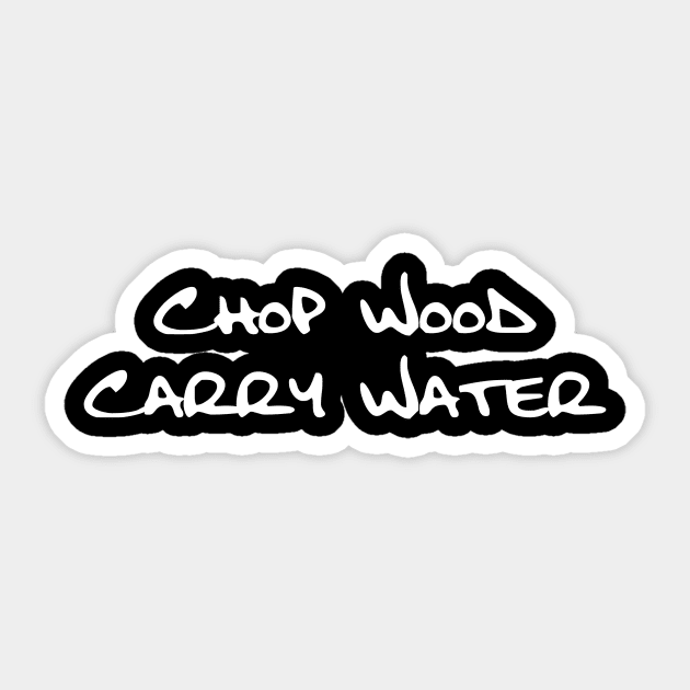 Chop Wood Carry Water B Sticker by DVC